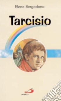 Tarcisio libro di Bergadano Elena