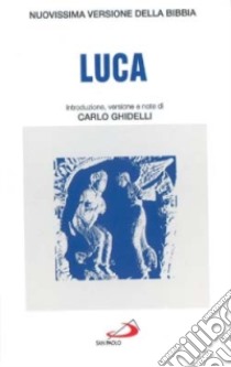 Luca libro di Luca (san); Ghidelli C. (cur.)