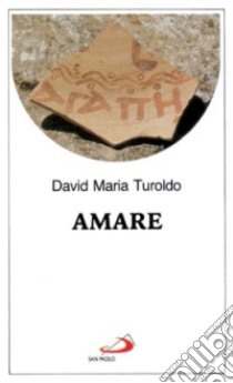 Amare libro di Turoldo David M.