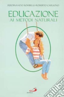 Educazione ai metodi naturali. Guida per coppie libro di Bombelli Ferdinando; Carugno Roberto