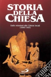 Dalle missioni alle chiese locali (1846 - 1965) libro di Metzler Josef