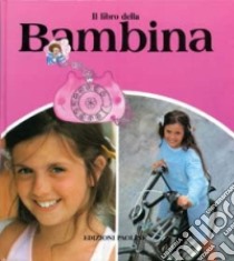 Il libro della bambina libro di Zanelli Anna M.