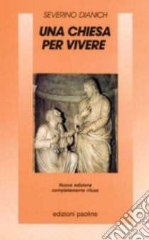 Una chiesa per vivere libro di Dianich Severino