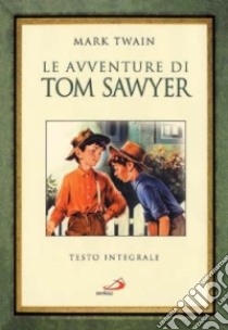 Le avventure di Tom Sawyer libro di Twain Mark