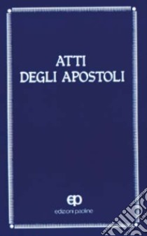 Atti degli Apostoli. Versione ufficiale della Cei libro di Garofalo S. (cur.)