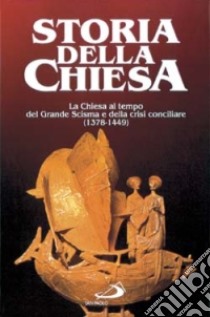 La Chiesa al tempo del Grande Scisma e della crisi conciliare. Vol. 1 libro di Delaruelle E.; Ourliac P.; Alberigo Giuseppe