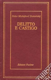 Delitto e castigo libro di Dostoevskij Fëdor