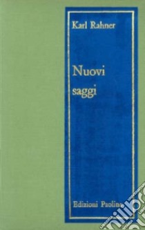 Nuovi saggi. Vol. 4: Compiti e problemi della Chiesa oggi. Teologia e cristologia. Antropologia. Ecclesiologia. Chiesa e società libro di Rahner Karl