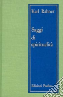 Saggi di spiritualità libro di Rahner Karl