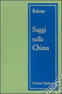 Saggi sulla Chiesa libro di Rahner Karl