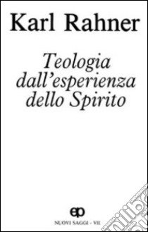 Teologia dall'esperienza dello Spirito. Nuovi saggi. Vol. 6: Dio e rivelazione libro di Rahner Karl