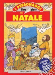 I personaggi del Natale. Libro-gioco libro di Boyle Alison