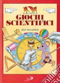 101 giochi scientifici libro di Richards Roy