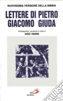 Lettere di Pietro, Giacomo, Giuda libro di Vanni U. (cur.)