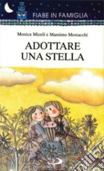 Adottare una stella libro di Mostacchi Massimo