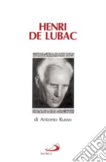 Henri De Lubac libro di Russo Antonio