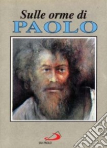 Sulle orme di Paolo libro