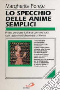 Lo specchio delle anime semplici libro di Porete Margherita; Guarnieri R. (cur.); Vannini M. (cur.)