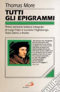 Tutti gli epigrammi libro di Moro Tommaso; Firpo L. (cur.); Paglialunga L. (cur.)