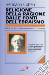 Religione della ragione dalle fonti dell'ebraismo libro di Cohen Hermann; Poma A. (cur.)