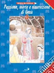 Passione, morte e risurrezione di Gesù libro di Sala R. (cur.)