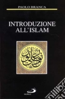 Introduzione all'Islam libro di Branca Paolo