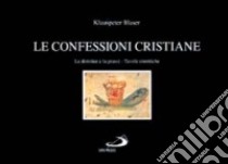 Le confessioni cristiane. Le dottrine e la prassi. Tavole sinottiche libro di Blaser Klauspeter