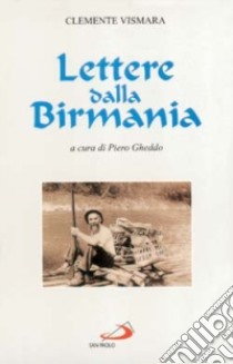 Lettere dalla Birmania libro di Vismara Clemente