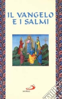 Il vangelo e i Salmi. Con gli Atti degli Apostoli libro di Garofalo S. (cur.)