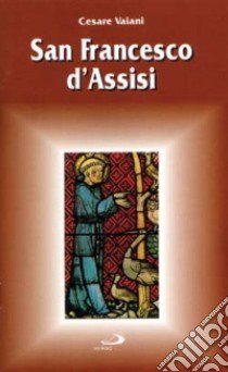 San Francesco d'Assisi libro di Vaiani Cesare