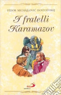 I fratelli Karamazov libro di Dostoevskij Fëdor