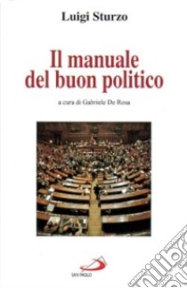 Il manuale del buon politico libro di Sturzo Luigi