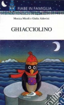 Ghiacciolino libro di Aldovini Giulia