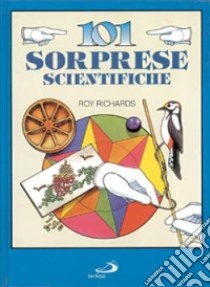 101 sorprese scientifiche libro di Richards Roy