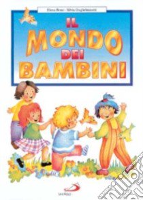 Il mondo dei bambini libro di Guglielminetti Silvia