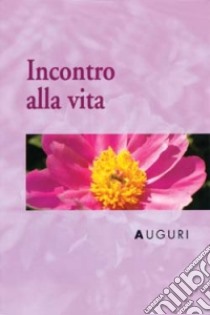 Auguri. Incontro alla vita libro di Sala R. (cur.)