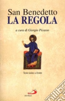 La regola. Testo latino a fronte libro di Benedetto (san); Picasso G. (cur.)