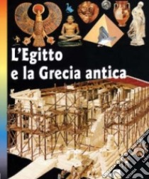 L'Egitto e la Grecia antica libro di Gonella B. (cur.)