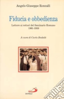 Fiducia e obbedienza. Lettere ai rettori del Seminario Romano 1901-1959 libro di Giovanni XXIII