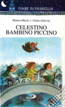 Celestino bambino piccino libro di Aldovini Giulia