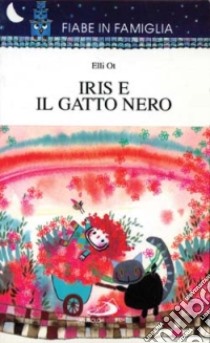 Iris e il gatto nero libro di Ot Elli