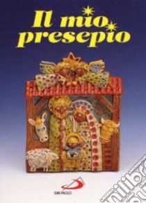 Il mio presepio libro di Sala R. (cur.)