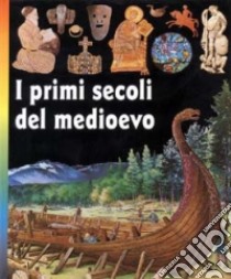 I primi secoli del Medioevo libro di Gonella B. (cur.)