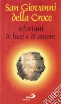 Aforismi di luce e di amore libro di Giovanni della Croce (san)