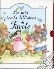 La mia piccola biblioteca di favole libro di Wood Tim - Wood Jenny