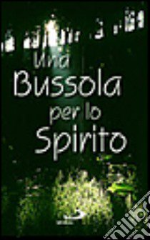 Una bussola per lo spirito. 365 pensieri sulle virtù cardinali libro