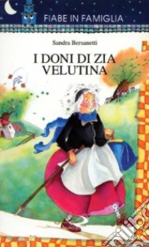 I doni di zia Velutina libro di Bersanetti Sandra