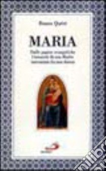 Maria. Dalle pagine evangeliche l'umanità di una madre raccontata da una donna libro di Quéré France