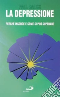 La depressione. Perché insorge e come si può superare libro di Hauck Paul