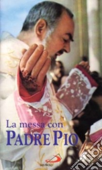 La messa con padre Pio libro di Sala R. (cur.)